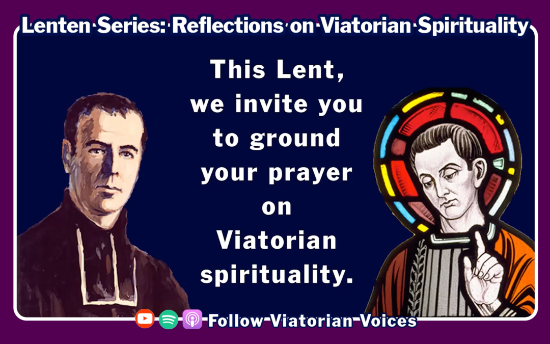 Explore Viatorian Spirituality this Lent